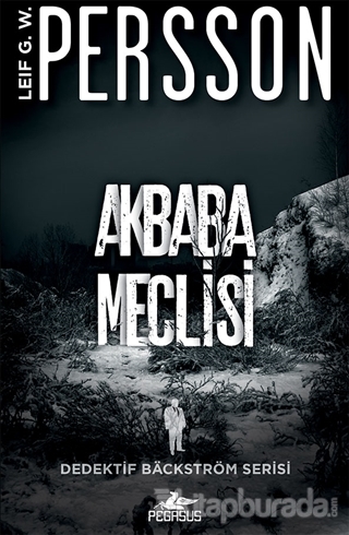 Akbaba Meclisi - Dedektif Backström Serisi 1 Leif G. W. Persson