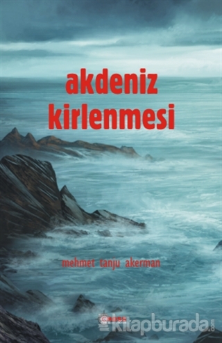 Akdeniz Kirlenmesi Mehmet Tanju Akerman
