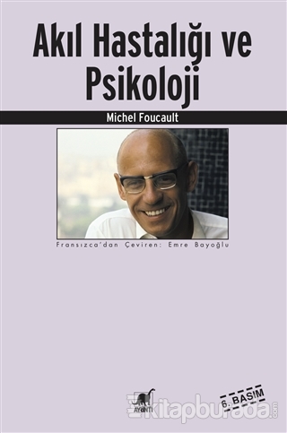 Akıl Hastalığı ve Psikoloji %15 indirimli Michel Foucault