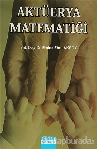 Aktüerya Matematiği Emine Ebru Aksoy