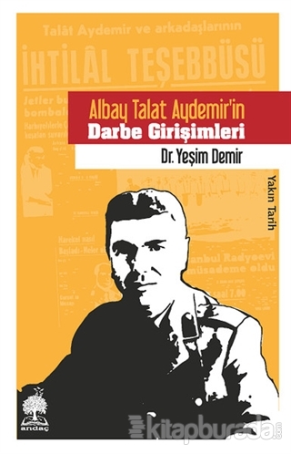 Albay Talat Aydemir'in Darbe Girişimleri Yeşim Demir