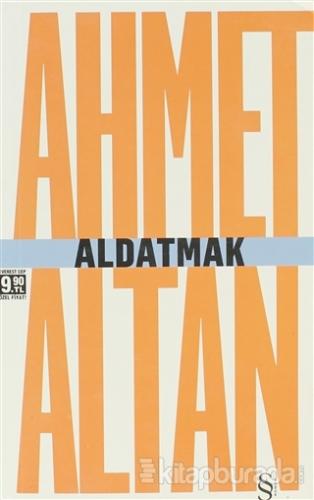 Aldatmak-Yalnızlığın Özel Tarihi %15 indirimli Ahmet Altan