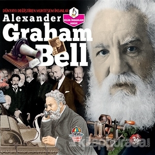 Dünyayı Değiştiren Muhteşem İnsanlar: Alexander Graham Bell Kolektif