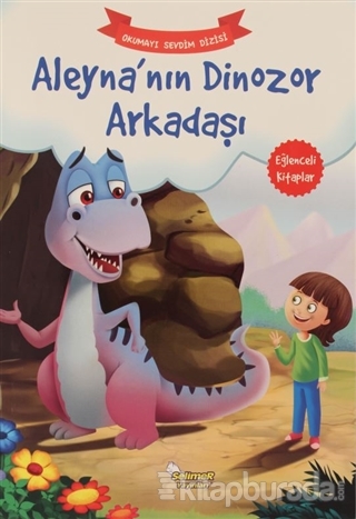Aleyna'nın Dinozor Arkadaşı – Okumayı Sevdim Dizisi Kolektif
