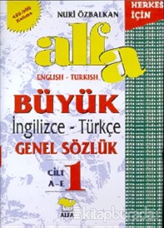 Alfa Büyük İngilizce-Türkçe Genel Sözlük (3 Cilt Takım) 450.000 Kelime