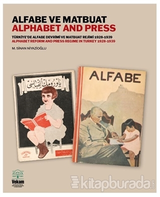 Alfabe ve Matbuat - Türkiye'de Alfabe Devrimi ve Matbuat Rejimi 1928-1