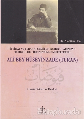 Ali Bey Hüseyinzade (Turan) Alaattin Uca