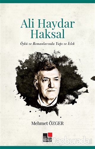 Ali Haydar Haksakal - Öykü ve Romanlarında Yapı ve İzlek Mehmet Özger