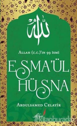 Allah (c.c)'ın 99 İsmi Esma'ül Hüsna Abdussamed Celayir