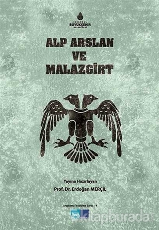 Alp Arslan ve Malazgirt Erdoğan Merçil