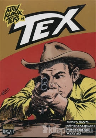 Altın Klasik Tex Sayı: 16 Karda Ölüm / Köpekbalıkları / Muhafızlar / Meksika