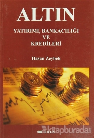 Altın Yatırımı,Bankacılığı ve Kredileri Hasan Zeybek