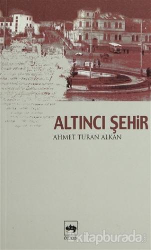 Altıncı Şehir %35 indirimli Ahmet Turan Alkan