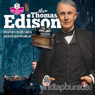 Alva Thomas Edison - Dünyayı Değiştiren Muhteşem İnsanlar