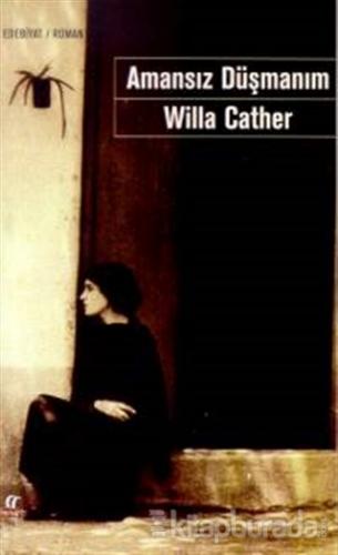Amansız Düşmanım Willa Cather