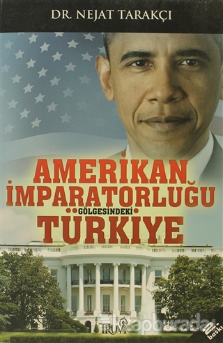 Amerikan İmparatorluğu Gölgesindeki Türkiye %15 indirimli Nejat Tarakç