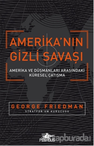 Amerika'nın Gizli Savaşı Geore Friedman