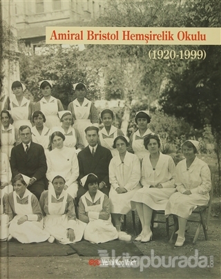 Amiral Bristol Hemşirelik Okulu Tarihi (Ciltli)