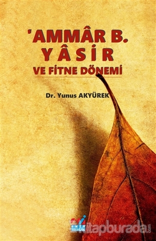 'Ammar B. Yasir ve Fitne Dönemi Yunus Akyürek