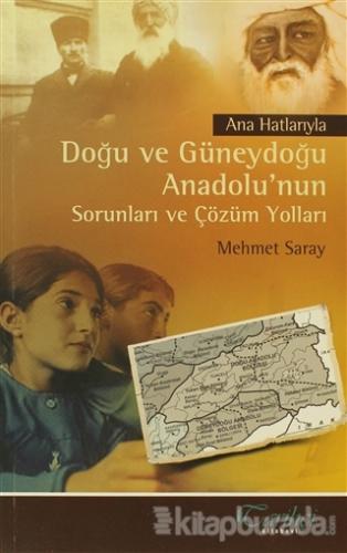 Ana Hatlarıyla Doğu ve Güneydoğu Anadolu'nun Sorunları ve Çözüm Yollar