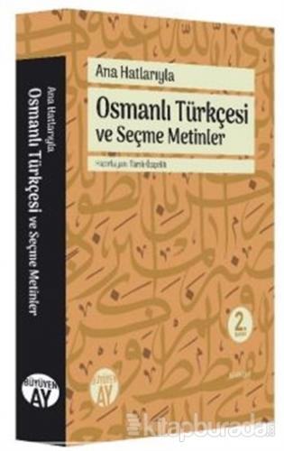 Ana Hatlarıyla Osmanlı Türkçesi ve Seçme Metinler