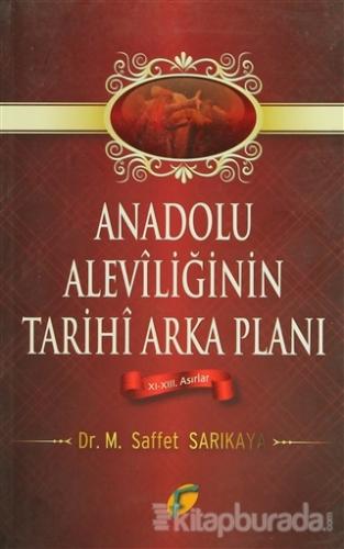 Anadolu Aleviliğinin Tarihi Arka Planı %15 indirimli Mehmet Saffet Sar