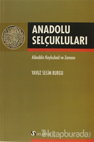 Anadolu Selçukluları %15 indirimli Yavuz Selim Burgu