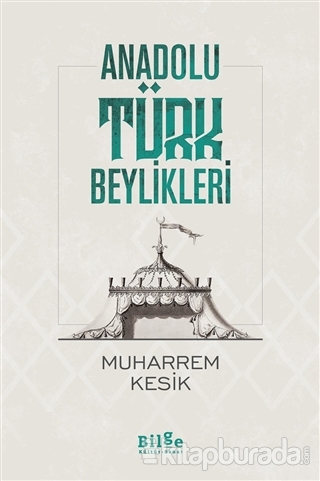 Anadolu Türk Beylikleri Muharrem Kesik