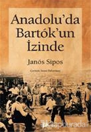 Anadolu'da Bartok'un İzinde %15 indirimli Janos Sıpos