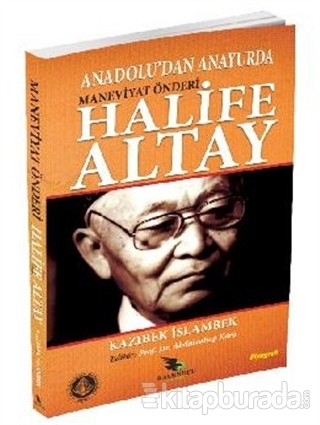 Anadolu'dan Anayurda Maneviyat Önderi Halife Altay