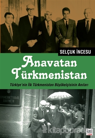 Anavatan Türkmenistan Selçuk İncesu