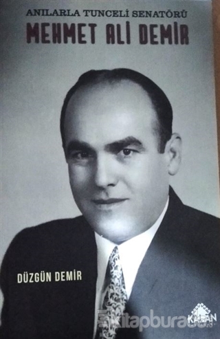 Anılarla Tunceli Senatörü Mehmet Ali Demir