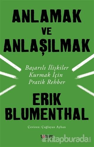 Anlamak ve Anlaşılmak Erik Blumenthal