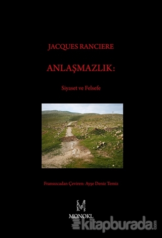 Anlaşmazlık: Siyaset ve Felsefe Jacques Ranciere