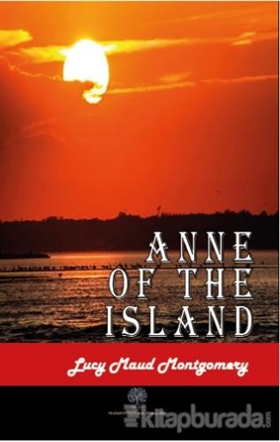 Anne of The Island Lucy Maud Montgomery