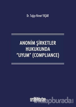 Anonim Şirketler Hukukunda Uyum (Compliance) Tuğçe Nimet Yaşar