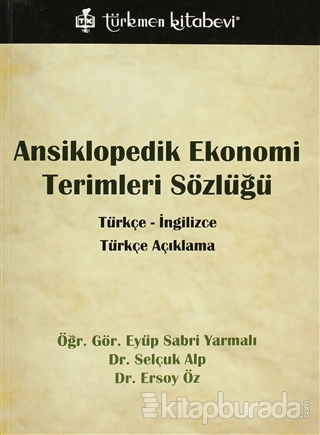 Ansiklopedik Ekonomi Terimleri Sözlüğü / Türkçe - İngilizce