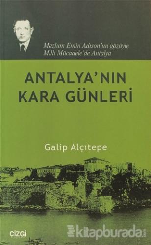 Antalya'nın Kara Günleri Galip Alçıtepe