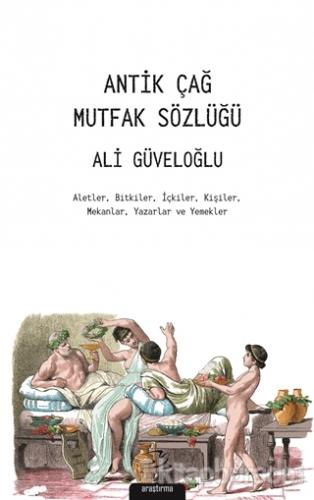 Antik Çağ Mutfak Sözlüğü Ali Güveloğlu