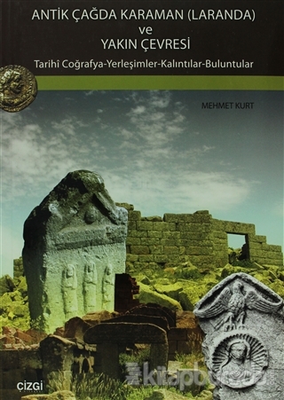 Antik Çağda Karaman (Laranda) ve Yakın Çevresi Mehmet Kurt