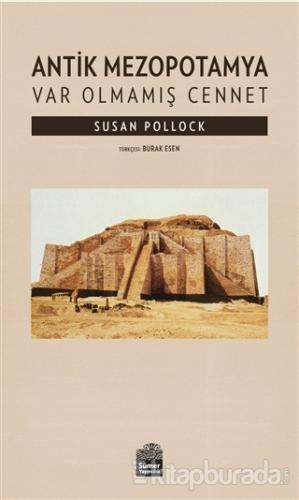 Antik Mezopotamya - Var Olmamış Cennet Susan Pollock