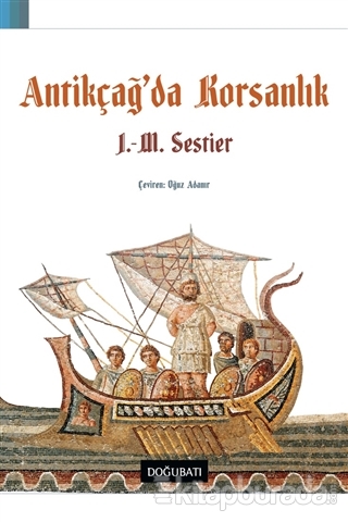 Antikçağ'da Korsanlık J.M. Sestier