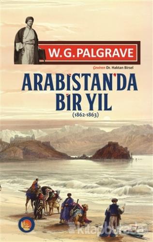 Arabistan'da Bir Yıl 1862-1863 %15 indirimli W. G. Palgrave