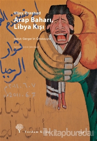Arap Baharı,Libya Kışı %15 indirimli Vijay Prashad