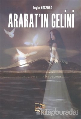 Ararat'ın Gelini Leyla Kösedağ