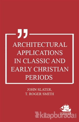 Architectural Applications in Classic and Early Christian John Slater