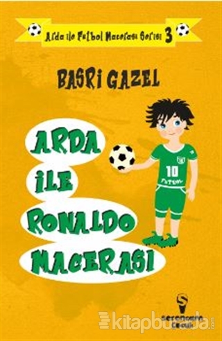 Arda ile Ronaldo Macerası - Arda ile Futbol Macerası Serisi 3 Basri Ga