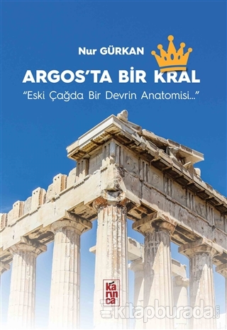 Argos'ta Bir Kral Nur Gürkan
