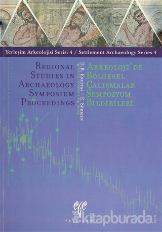 Arkeoloji'de Bölgesel Çalışmalar Sempozyum Bildirileri / Regional Stud