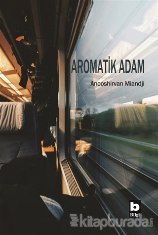 Aromatik Adam Anooshirvan Miandji